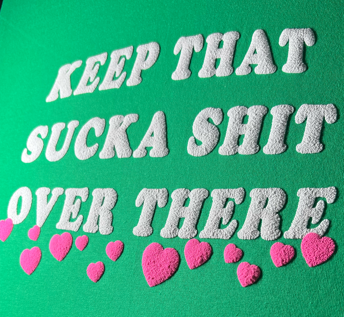 ★Puff Print★ KEEP THAT SUCKA SHT OVER THERE TEE